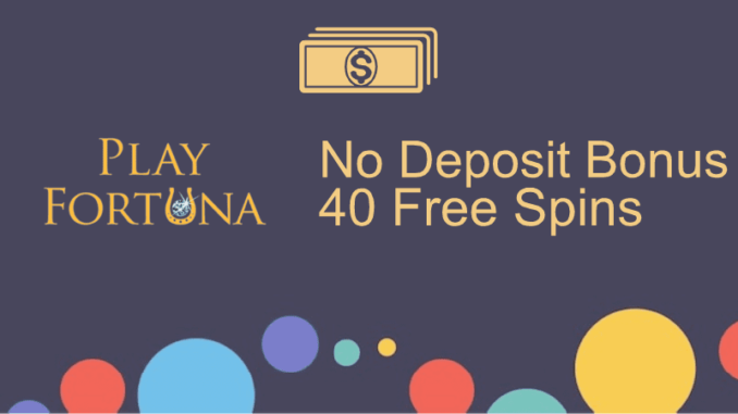 Playfortuna Casino No Deposit