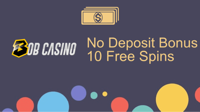 Bob Casino no deposit bonus