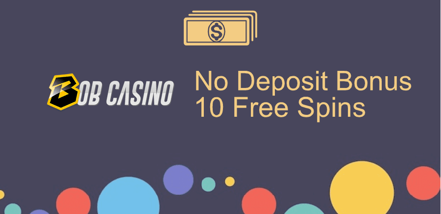 Bob Casino no deposit bonus