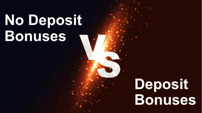 No Deposit Bonus vs. Deposit Bonus