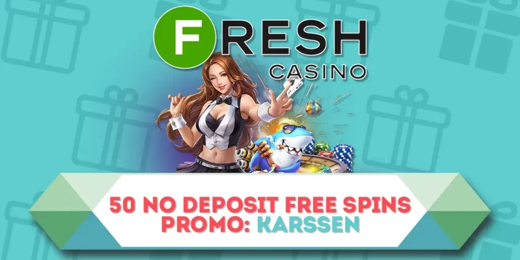 Fresh Casino No Deposit Free Spins
