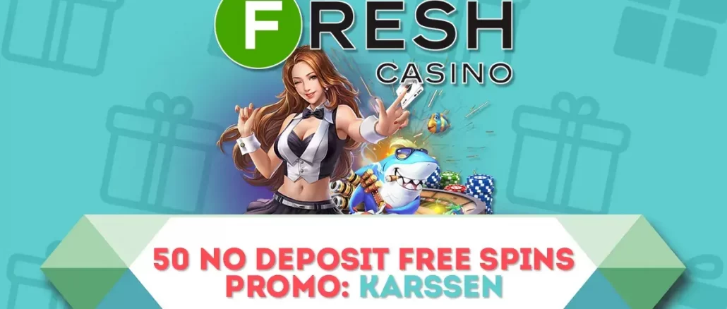 Fresh Casino No Deposit Free Spins