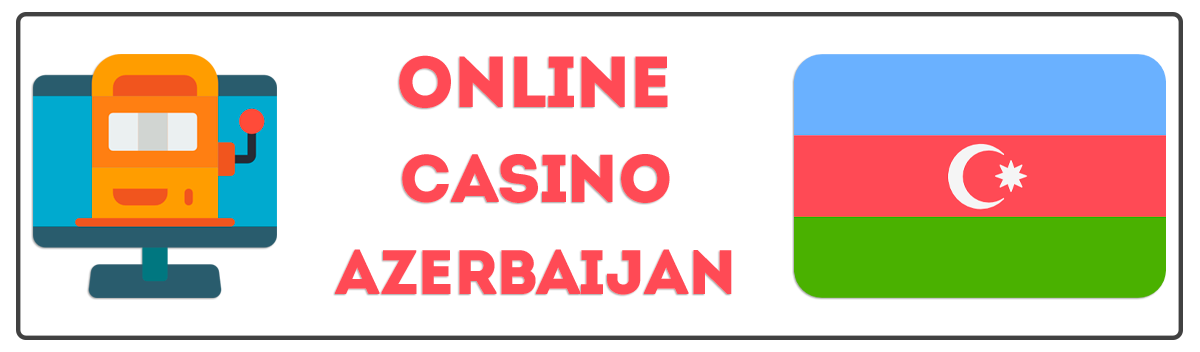 Azerbaijan Online Casinos